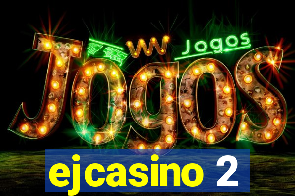 ejcasino 2